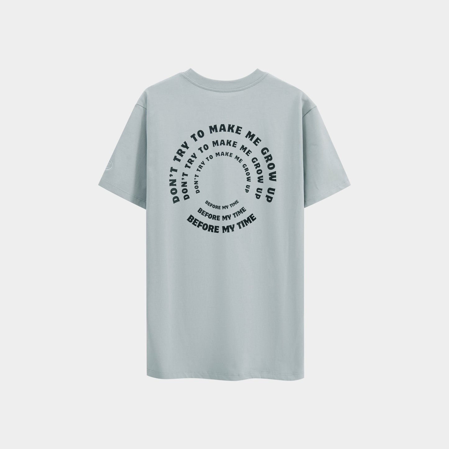 Don't Try To Make Me Grow Up Before My Time T-shirt