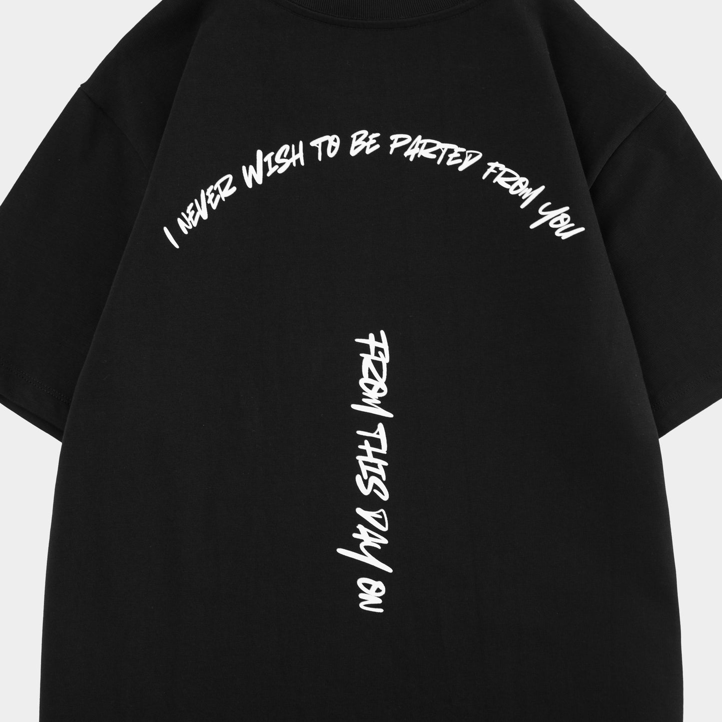 I Never Wish To Be Parted From You From This Day On T-shirt