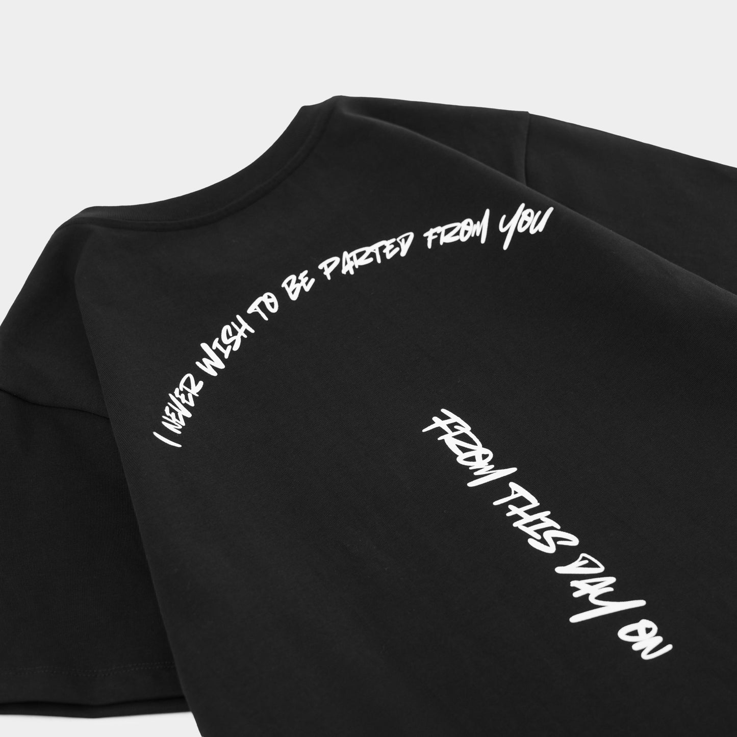 I Never Wish To Be Parted From You From This Day On T-shirt