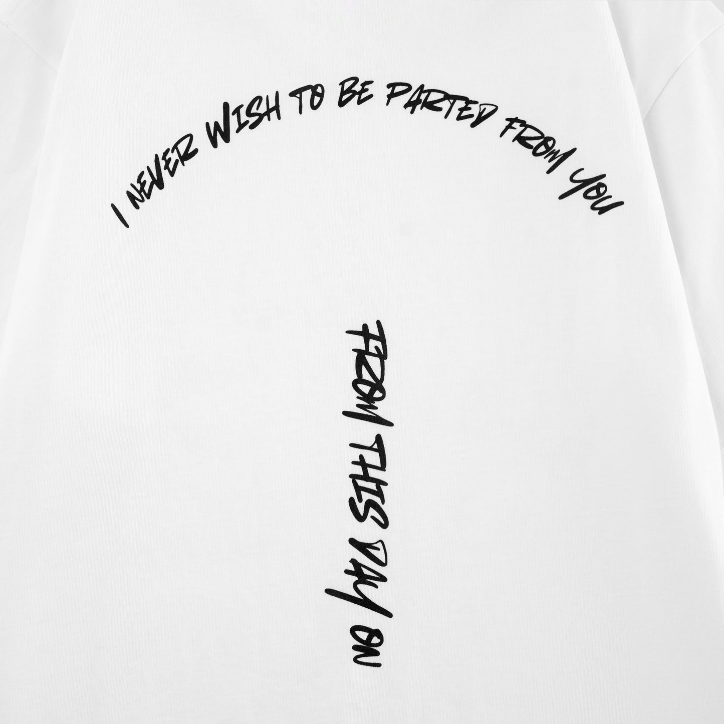 I Never Wish To Be Parted From You From This Day On T-shirt