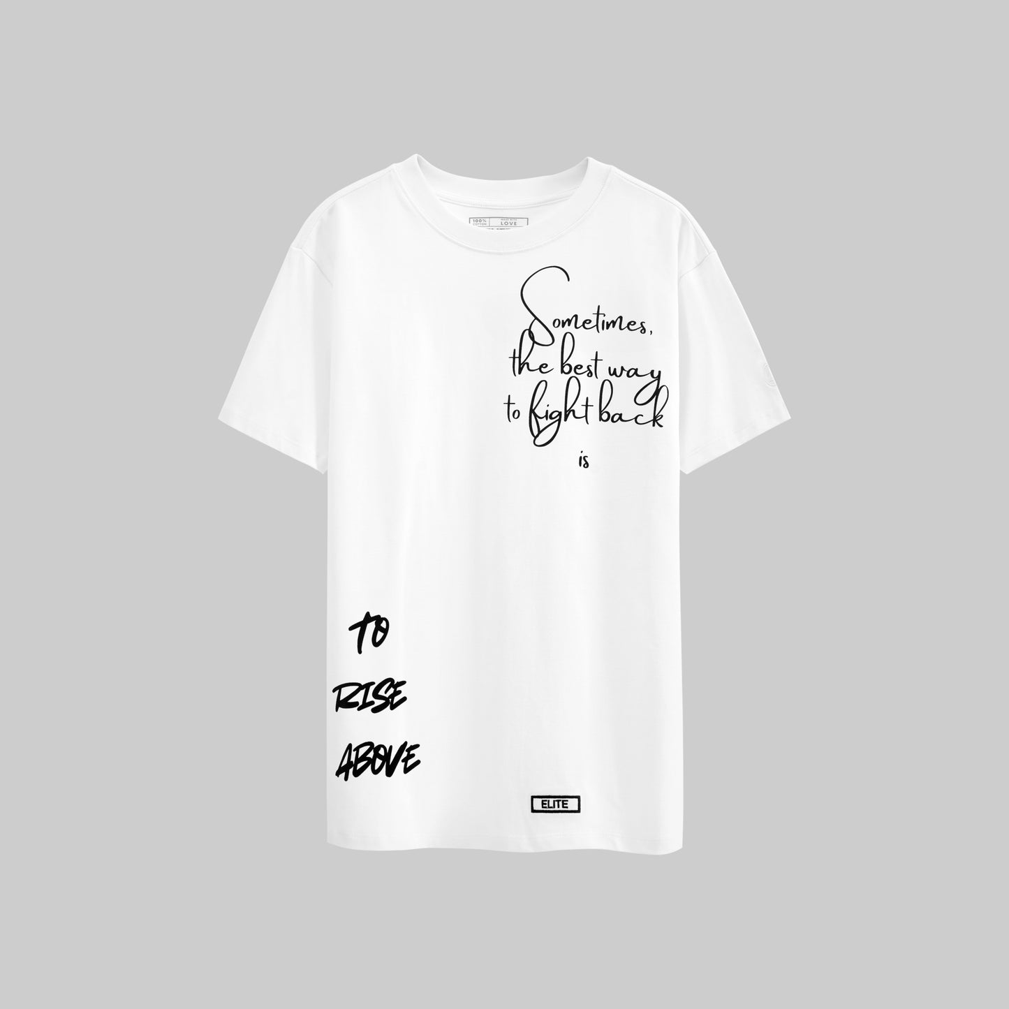 Sometimes The Best Way To Fight Back Is To Rise Above T-shirt