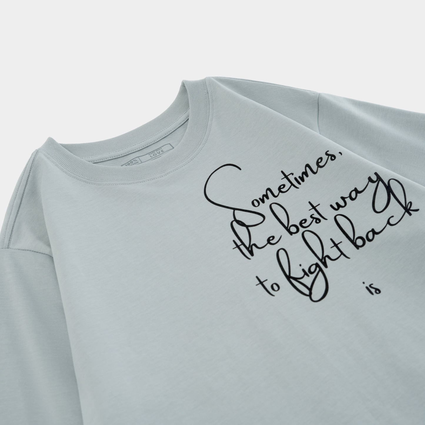 Sometimes The Best Way To Fight Back Is To Rise Above T-shirt