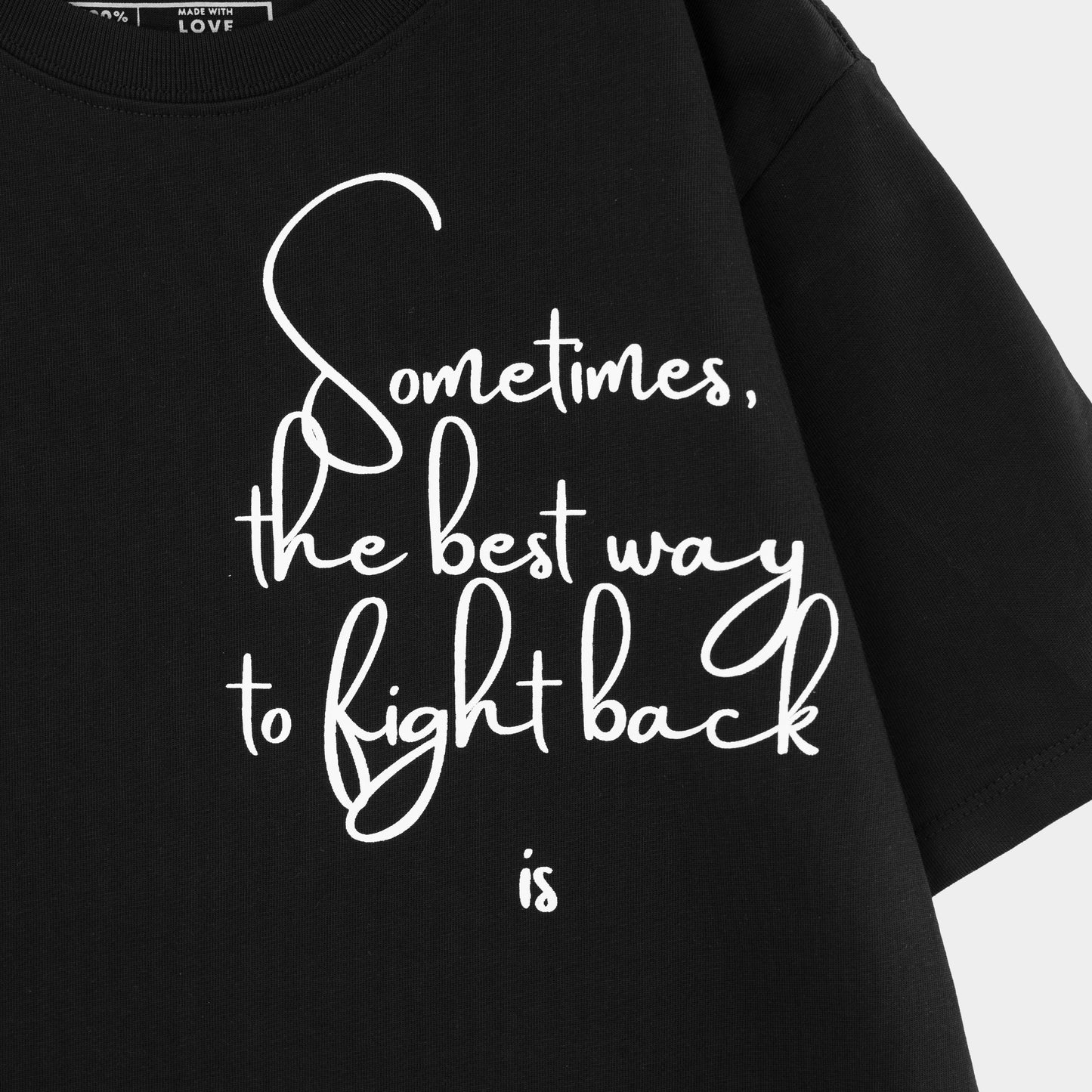 Sometimes The Best Way To Fight Back Is To Rise Above T-shirt