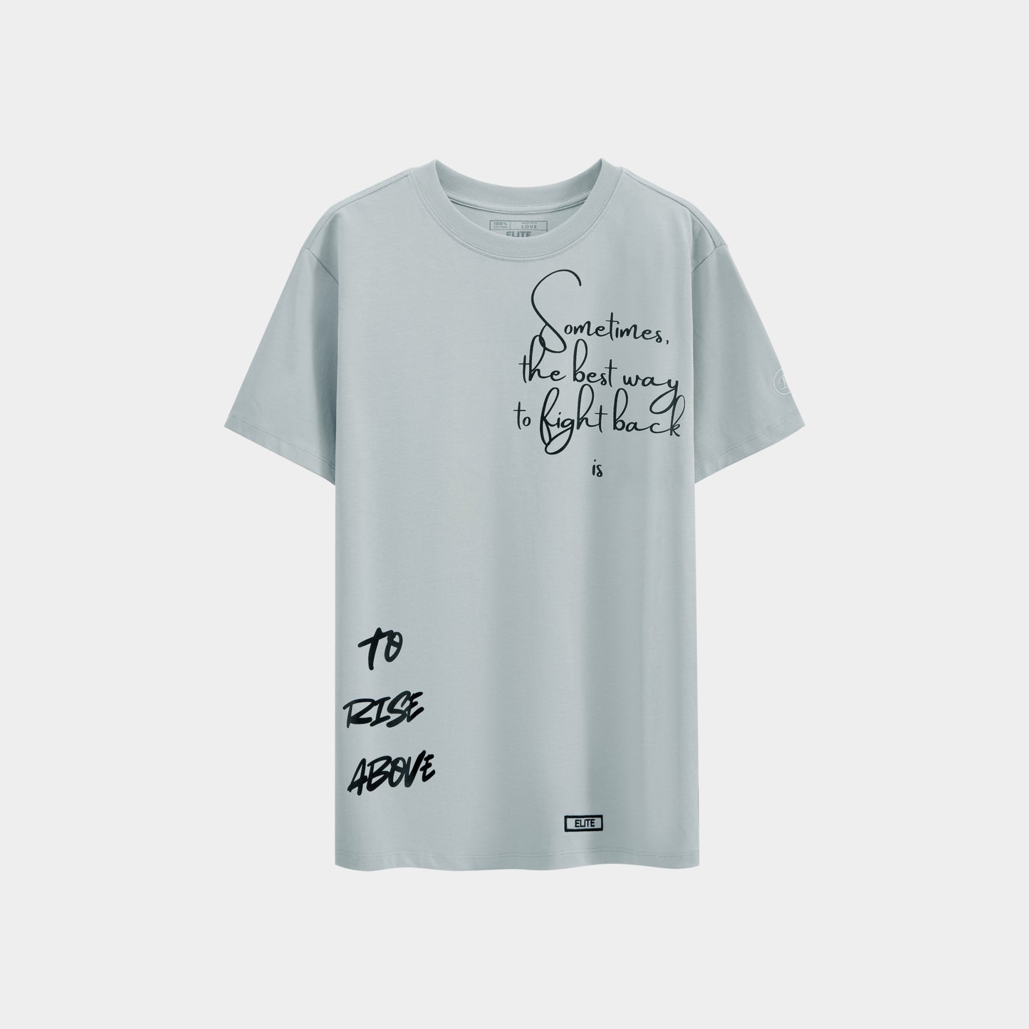 Sometimes The Best Way To Fight Back Is To Rise Above T-shirt