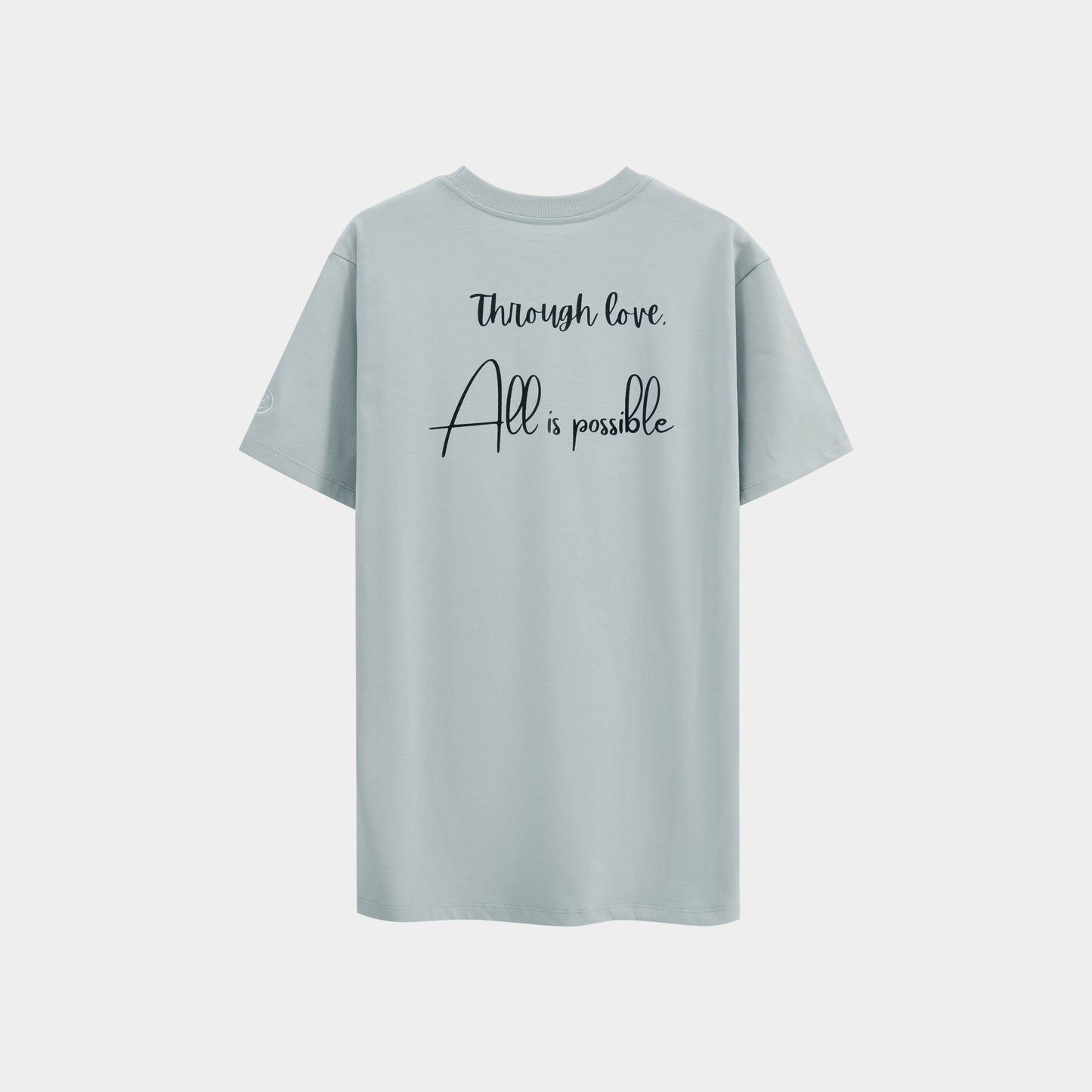 Through Love, All Is Possible T-shirt