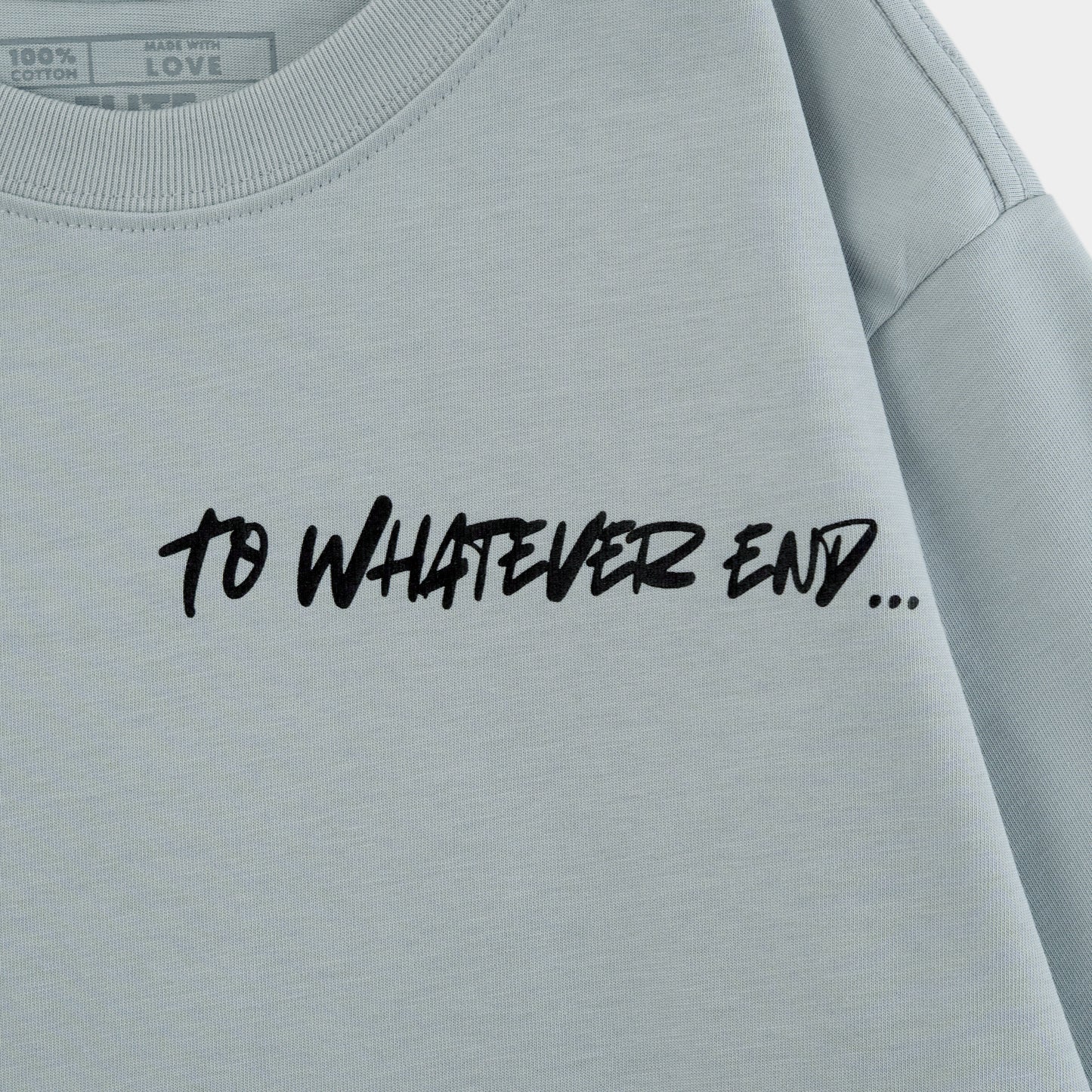 For Those I Love, I Will Sacrifice To Whatever End T-shirt